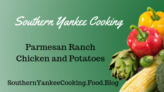 Parmesan Ranch Chicken and Potatoes